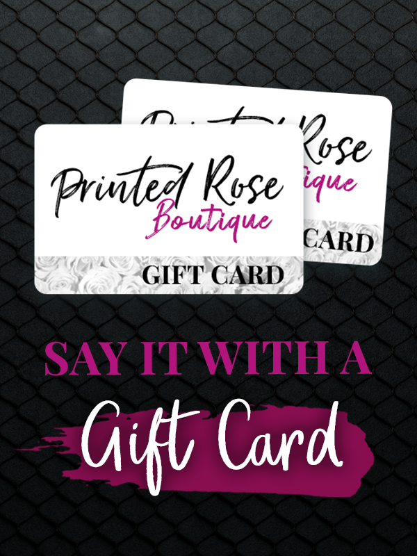 Gift Card to Printed Rose Boutique
