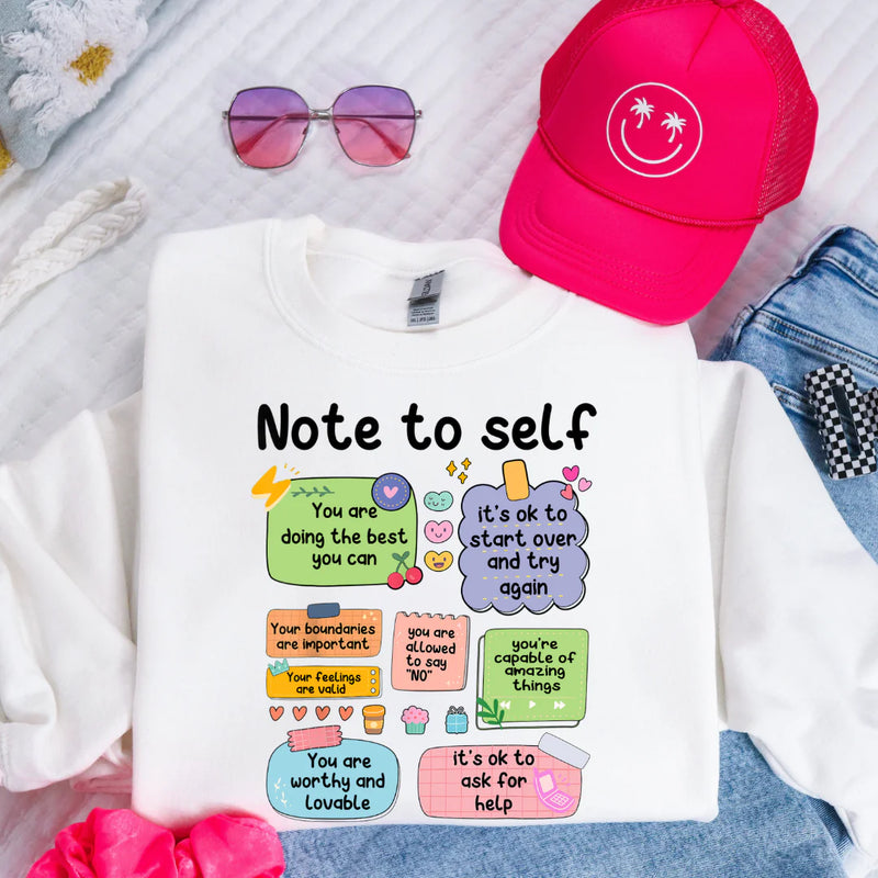 Note To Self-Tee or Sweatshirt (preorder arrival 10 biz days)